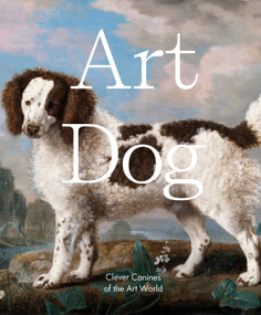 Art Dog (Clever Canines of the Art World) by Smith Street Books, 9781922754264