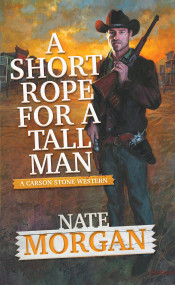 A Short Rope for a Tall Man by Nate Morgan, 9780786049431