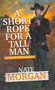 A Short Rope for a Tall Man by Nate Morgan, 9780786049431
