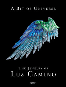 A Bit of Universe (The Jewelry of Luz Camino) by Carolina Herrera, Clare Phillips, Fernando Ramajo, 9780847899203