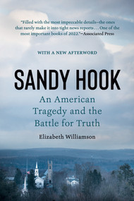 Sandy Hook (An American Tragedy and the Battle for Truth) - 9781524746582 by Elizabeth Williamson, 9781524746582