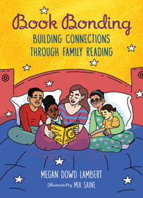 Book Bonding (Building Connections Through Family Reading) by Megan Dowd Lambert, Mia Saine, 9781623541514