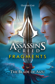 Assassin's Creed: Fragments - The Blade of Aizu by Olivier Gay, 9781803363547