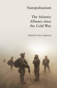 Natopolitanism (The Atlantic Alliance since the Cold War) by Grey Anderson, 9781804292372