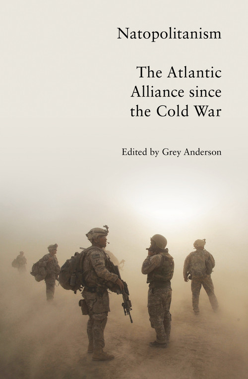 Natopolitanism (The Atlantic Alliance since the Cold War) by Grey Anderson, 9781804292372