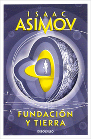 Fundación y Tierra / Foundation and Earth (Spanish Edition) by Isaac Asimov, 9788497599221