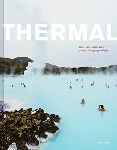 Thermal (Saunas, Hot Springs & Baths) by Lindsey Bro, 9781797218571