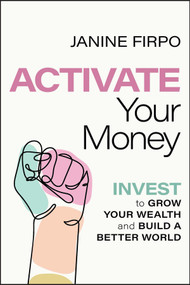 Activate Your Money (Invest to Grow Your Wealth and Build a Better World) - 9781394171347 by Janine Firpo, 9781394171347