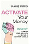 Activate Your Money (Invest to Grow Your Wealth and Build a Better World) - 9781394171347 by Janine Firpo, 9781394171347