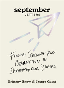 September Letters (Finding Strength and Connection in Sharing Our Stories) by Brittany Snow, Jaspre Guest, 9780063242227