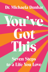 You've Got This (Seven Steps to a Life You Love) - 9780063309562 by Michaela Dunbar, 9780063309562