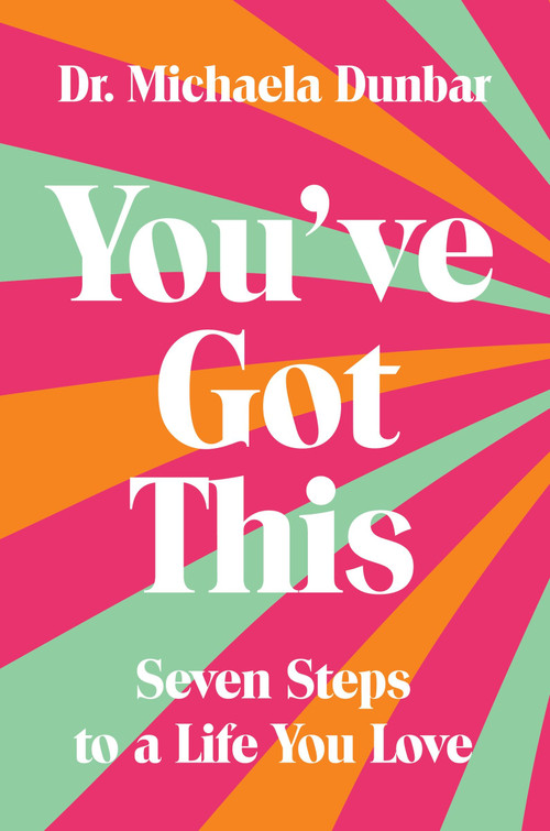 You've Got This (Seven Steps to a Life You Love) - 9780063309562 by Michaela Dunbar, 9780063309562