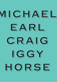 Iggy Horse by Michael Earl Craig, 9781950268795