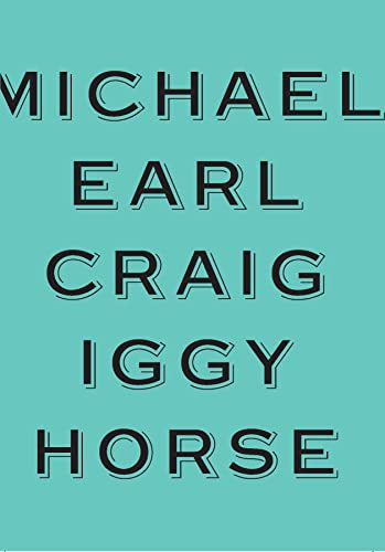 Iggy Horse by Michael Earl Craig, 9781950268795