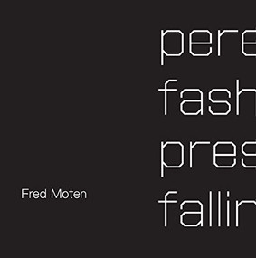 Perennial Fashion   Presence Falling - 9781950268801 by Fred Moten, 9781950268801