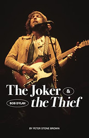 The Joker & the Thief (Bob Dylan) by Peter Stone Brown, 9781912733453