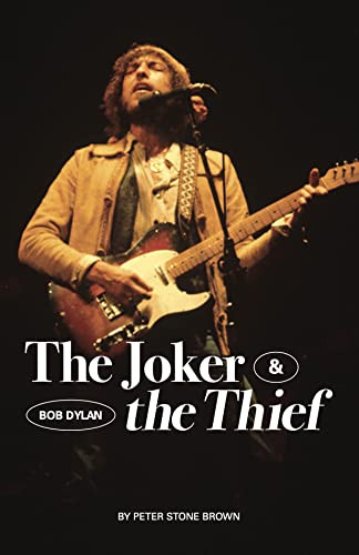 The Joker & the Thief (Bob Dylan) by Peter Stone Brown, 9781912733453