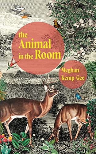 The Animal in the Room by Meghan Kemp-Gee, 9781552454602