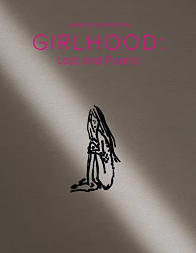 Girlhood (Lost and Found) by Jamie Schofield Riva, Elinor Carucci, 9781954119222