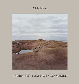 I Burn But Am Not Consumed by Alicia Bruce, Karine Polwart, Lesley Riddoch, Louise Pearson, 9781954119246