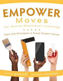 EMPOWER Moves for Social-Emotional Learning (Tools and Strategies to Evoke Student Values) by Lauren Porosoff, Jonathan Weinstein, 9781954631595