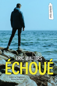 Échoué (French Edition) by Eric Walters, Rachel Martinez, 9781459835788