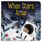 When Stars Arise by E.G. Alaraj, Martyna Czub, 9781459835665