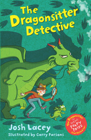 The Dragonsitter Detective by Josh Lacey, Garry Parsons, 9781783445295