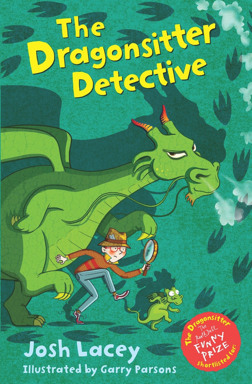 The Dragonsitter Detective by Josh Lacey, Garry Parsons, 9781783445295