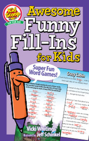 Awesome Funny Fill-Ins for Kids (Super Fun Word Games!) by Vicki Whiting, Jeff Schinkel, 9781641242387