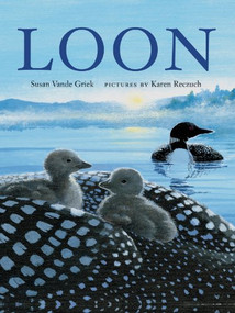 Loon by Susan Vande Griek, Karen Reczuch, 9781773062365