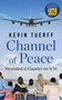 Channel of Peace (Stranded in Gander on 9/11) by Kevin Tuerff, 9781487005139