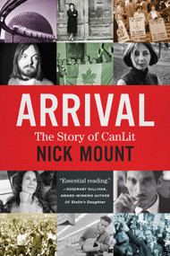 Arrival (The Story of CanLit) by Nick Mount, 9781487005436