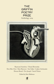 The 2019 Griffin Poetry Prize Anthology (A Selection of the Shortlist) by Kim Maltman, 9781487006136