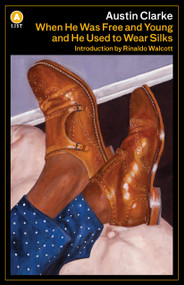 When He Was Free and Young and He Used to Wear Silks by Austin Clarke, Rinaldo Walcott, 9781487008420