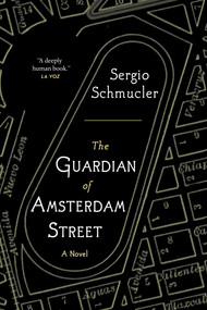 The Guardian of Amsterdam Street by Sergio Schmucler, Jessie Mendez Sayer, 9781487008284