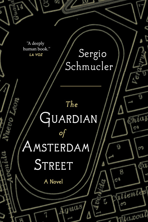 The Guardian of Amsterdam Street by Sergio Schmucler, Jessie Mendez Sayer, 9781487008284