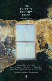 The 2021 Griffin Poetry Prize Anthology (A Selection of the Shortlist) by Souvankham Thammavongsa, 9781487009465