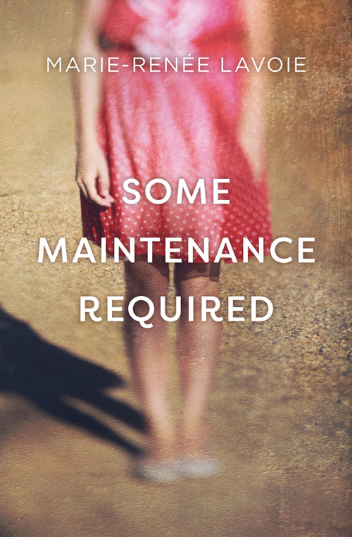 Some Maintenance Required by Marie-Renée Lavoie, Arielle Aaronson, 9781487007737