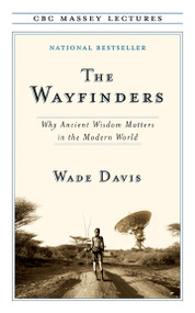 The Wayfinders - 9780887848421 by Wade Davis, 9780887848421