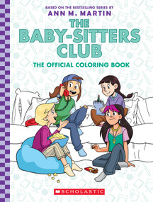 The Baby-sitters Club: The Official Coloring Book by Ann M. Martin, Fran Brylewska, 9781338892413