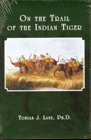 On The Trail Of The Indian Tiger by Tobias Lanz, 9781571573285
