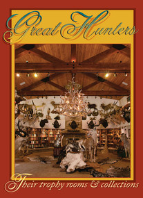 Great Hunters (Their Trophy Rooms and Collections) by Safari Press, 9781571573377