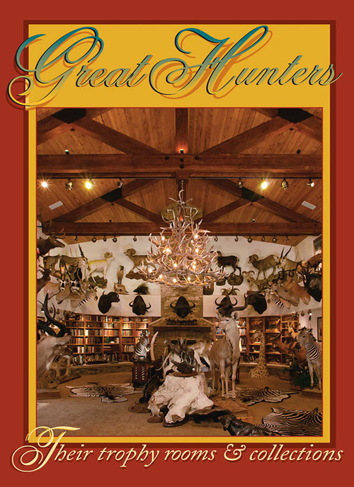 Great Hunters (Their Trophy Rooms and Collections) by Safari Press, 9781571573377