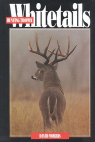 Hunting Trophy Whitetails by David Morris, 9781571571052