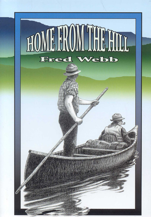 Home From the Hill by Fred Webb, 9781571571533