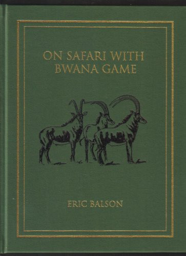 On Safari with Bwana Game by Eric Balson, 9781571571793