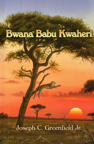 Bwana Babu Kwaheri by Joseph Greenfield, 9781571573827
