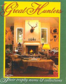 Great Hunters (Their Trophy Rooms and Collections) - 9781571572073 by Safari Press, 9781571572073