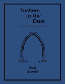 Tuskers in The Dust by Fred Everett, 9781571572400